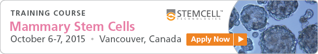 Apply Now: Mammary Stem Cells Training Course (October 6-7, 2015) in Vancouver, Canada